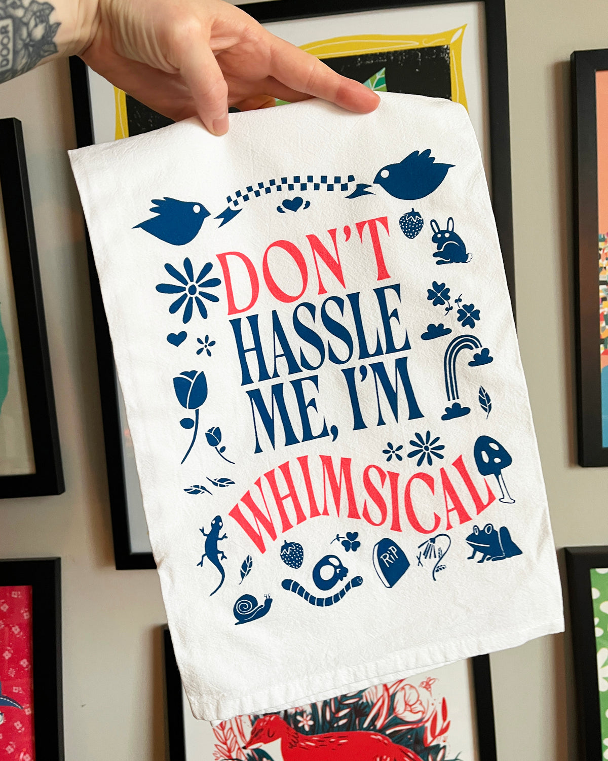 Don't Hassle Me, I'm Whimsical Tea Towel