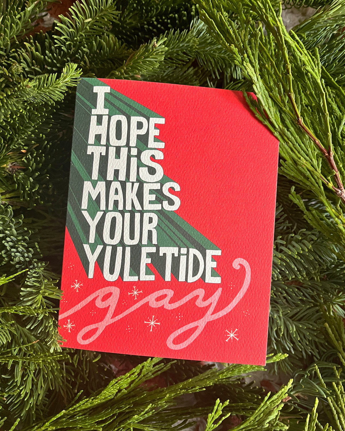 I Hope This Makes Your Yuletide Gay