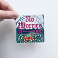 Sticker: No Worries if Not