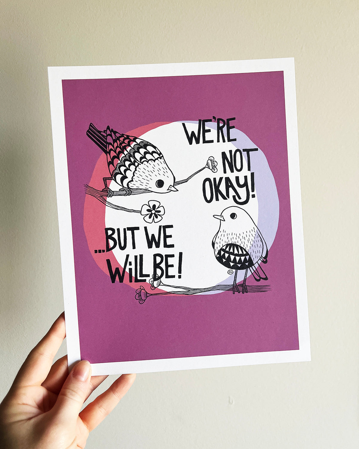 Art Print: We're Not Okay...But We Will Be!
