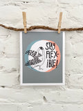 Art Print: Stay Flexible!